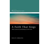 Paul W Chilcote A Faith That Sings (Tascabile)