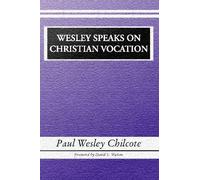Paul W. Chilcote Wesley Speaks on Christian Vocation (Tascabile)