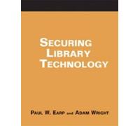 Paul W. Earp Adam Wright Securing Library Technology (Tascabile)