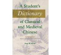 Paul W. Kroll A Student's Dictionary of Classical and Medieval Chine (Tascabile)