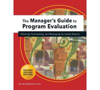 Paul W Mattessich Manager's Guide to Program Evaluation: 2nd Edition (Tascabile)