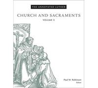 Paul W. Robinson The Annotated Luther, Volume 3 (Copertina rigida)