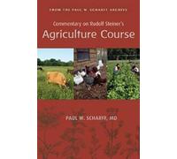 Paul W Scharff Commentary on Rudolf Steiner's Agriculture Course (Tascabile)