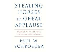 Paul W. Schroeder Stealing Horses to Great Applause (Copertina rigida)