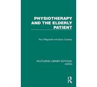 Paul Wagstaff Davis Coakley Physiotherapy and the Elderly Patient (Tascabile)
