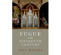 Paul Walker Fugue in the Sixteenth Century (Copertina rigida)
