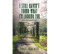 Paul Walker I Still Haven`t Found What I`m looking For - God for Agn (Tascabile)