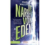 Paul Wallis DIE NARBEN VON EDEN : Sind Erinnerungen an Alien- (Copertina rigida)