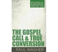 Paul Washer Gospel Call & True Conversion, The (Tascabile)
