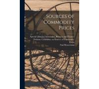 Paul Wasserman Sources of Commodity Prices (Tascabile)