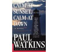 Paul Watkins Calm at Sunset, Calm at Dawn (Tascabile)