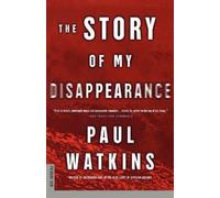Paul Watkins The Story of My Disappearance (Tascabile)
