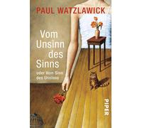 Paul Watzlawick Vom Unsinn des Sinns oder Vom Sinn des Unsinns: Mit (Tascabile)