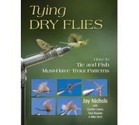 Paul Weamer Mike Heck Jay Nichols Charlie Craven Tying Dry Flies (Tascabile)