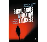Social Panics & Phantom Attackers: A Study of Imaginary Assailants