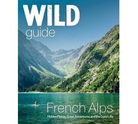 Paul Webster Wild Guide French Alps (Tascabile) Wild Guides