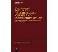Paul Weingartne Nature’s Teleological Order and God’s Provide (Copertina rigida)