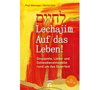 Paul Weininger Lechajim - Auf das Leben: Singspiele, Lieder (Copertina rigida)