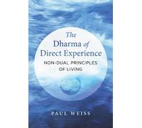 Paul Weiss The Dharma of Direct Experience (Tascabile)