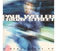 Paul Weller - Friday Street (A Heavy Soul EP)