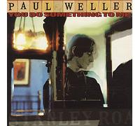 Paul Weller - You Do Something to Me