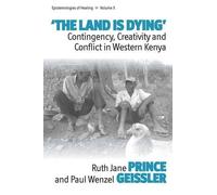 Paul Wenzel Geissler Ruth Jane Prince The Land Is Dying (Copertina rigida)