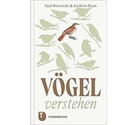 Paul Wernicke K Vögel verstehen: Was uns die Vögel über uns u (Copertina rigida)