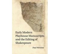 Paul Werstine Early Modern Playhouse Manuscripts and the Editing of (Tascabile)