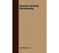 Paul Wesley Ivey Elements Of Retail Salesmanship (Tascabile)