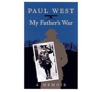 Paul West My Father's War (Copertina rigida)