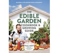 Paul West The Edible Garden Cookbook & Growing Guide (Tascabile)