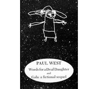Paul West Words for a Deaf Daughter and Gala: A Fictional Sequel (Tascabile)