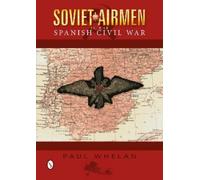 Paul Whelan Soviet Airmen in the Spanish Civil War (Copertina rigida)