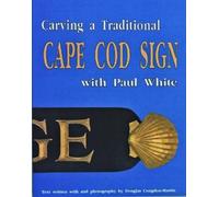 Paul White Carving a Traditional Cape Cod Sign (Tascabile)