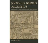 Paul White Jodocus Badius Ascensius (Copertina rigida)