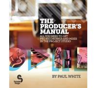 Paul White The Producer's Manual (Tascabile)