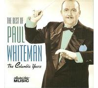 PAUL WHITEMAN - Columbia Years-Best of