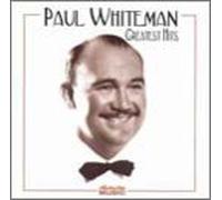 PAUL WHITEMAN - Greatest Hits