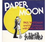 Paul Whiteman - Paper Moon by Paul Whiteman
