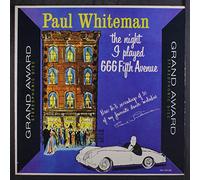 PAUL WHITEMAN - the night i played 666 fifth avenue