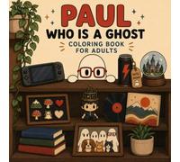 Paul Who Is A Ghost: A Very Normal Coloring Book for Adults