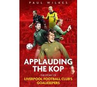 Paul Wilkes Applauding The Kop (Tascabile)