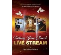 Paul William Richards Helping Your Church Live Stream (Tascabile)