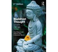 Paul Williams Alexander Wynne Anthony Tribe Buddhist Thought (Tascabile)