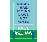 Paul Williams Rugby Has Fing Laws, Not Rules (Copertina rigida)