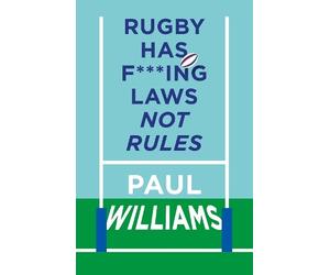 Paul Williams Rugby Has Fing Laws, Not Rules (Copertina rigida)