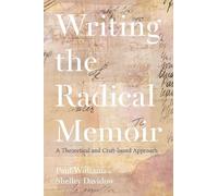 Paul Williams Shelley Davidow Writing the Radical Memoir (Tascabile)