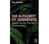Paul Williams The Authority of Tenderness (Tascabile)