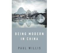 Paul Willis Being Modern in China (Copertina rigida)
