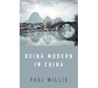 Paul Willis Being Modern in China (Tascabile)